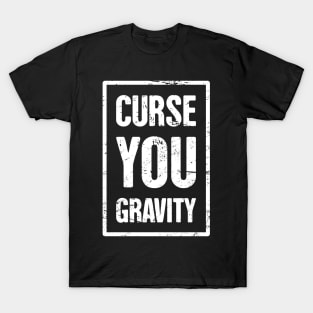 Gravity - Funny Broken Leg Get Well Soon Gift T-Shirt